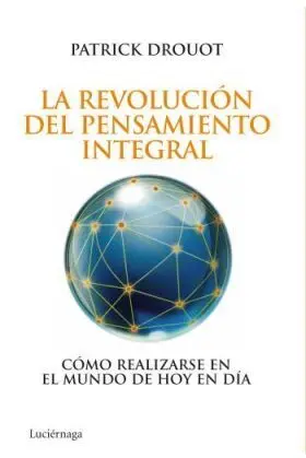 La Revolucion del Pensamiento Integral