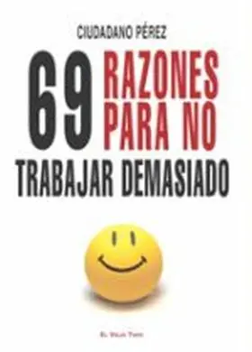 69 Razones para no Trabajar Demasiado (Novedad 14-