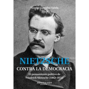 Nietzsche. Contra la Democracia (Novedad 05-05-201