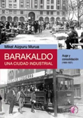 Barakaldo, una Ciudad Industrial (I)