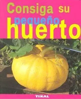 Consiga Su Pequeño Huerto