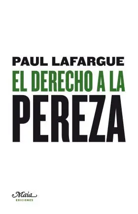 El Derecho a la Pereza