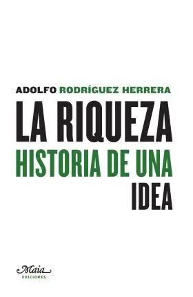 La Riqueza. Historia de una Idea