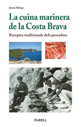 La Cuina Marinera de la Costa Brava. Receptes Tradicionals Dels Pescadors