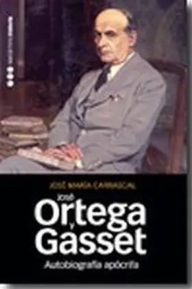 Autobiografia Apocrifa de Jose Ortega y Gasset