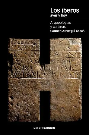 Los Iberos Ayer y Hoy. Arqueologias y Culturas