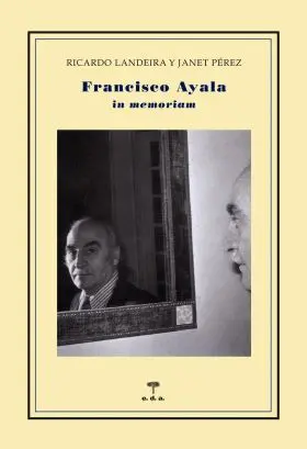 Francisco Ayala. In Memoriam