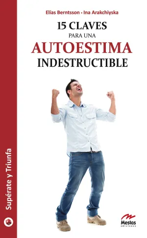 15 Claves para una Autoestima Indestructible