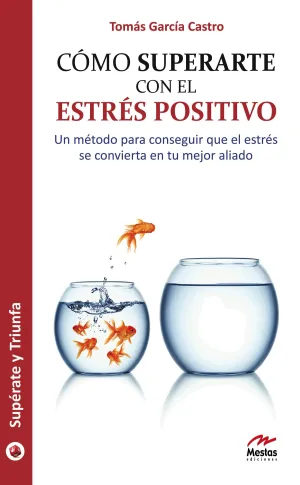 Como Superarte con el Estres Positivo