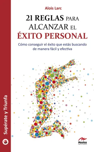 21 Reglas para Alcanzar el Exito Personal