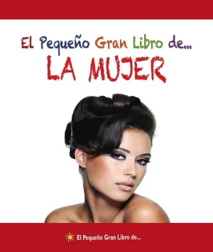 El Pequeño Gran Libro de... La Mujer