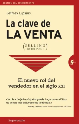 La Clave de la Venta (Selling To The Point)