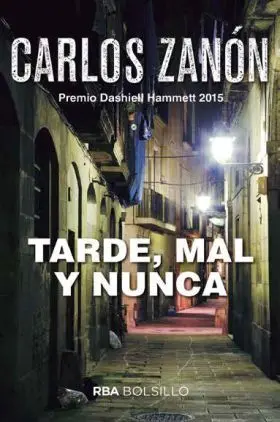 Tarde, Mal y Nunca