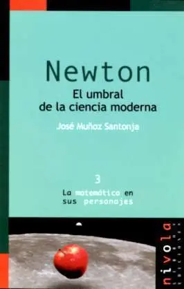 Newton el Umbral de la Ciencia Moderna