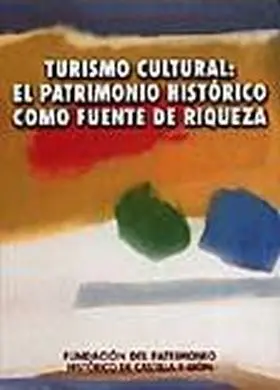 Turismo Cultural: el Patrimonio Historico Como