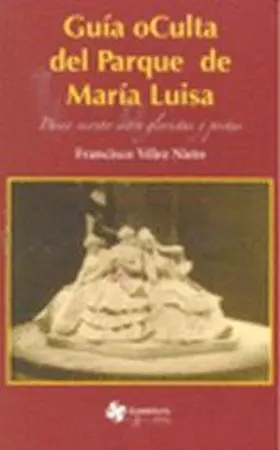 Gu7Ia Oculta del Parque de Maria Luisa