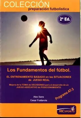 Fundamentos del Futbol, los. programa At-3. Etapa de