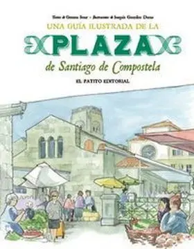 Guia Ilustrada de la Plaza de Santiago de Composte