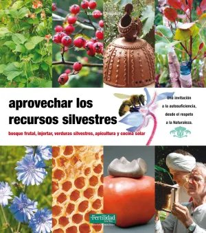 Aprovechar los Recursos Silvestres. ***Fertilid