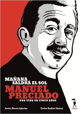 Mañana Saldra el Sol. Manuel Preciado, una Vida en
