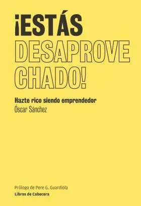¡Estas Desaprovechado!