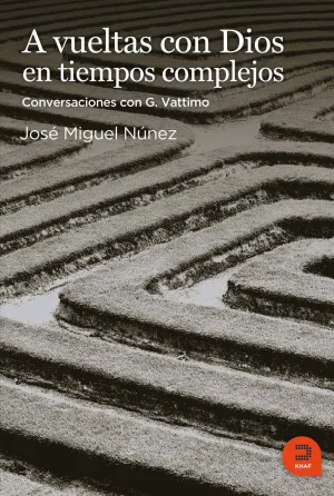 A Vueltas con Dios en Tiempos Complejos
