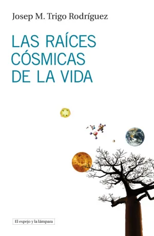Las Raices Cosmicas de la Vida