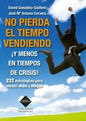 No Pierda el Tiempo Vendiendo ¡Y Menos en Tiempo D