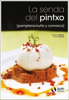 La Senda del Pintxo Pamplona - Iruña y Comarca