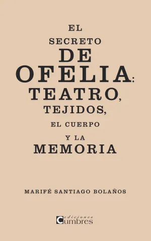 Secreto de Ofelia El: Teatro, Tejidos,