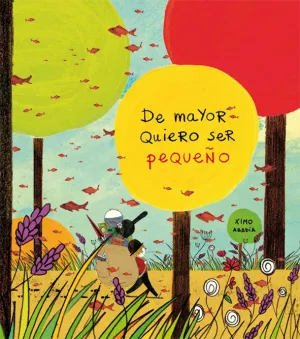 De Mayor Quiero Ser Pequeño