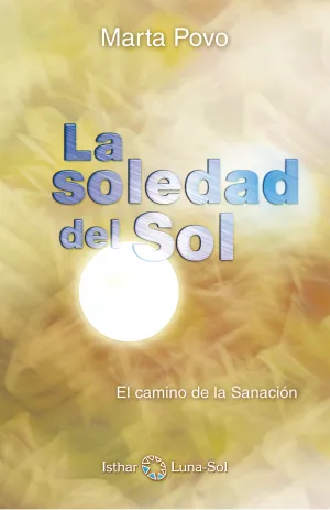 Soledad del Sol, la. Camino de la Sanacion