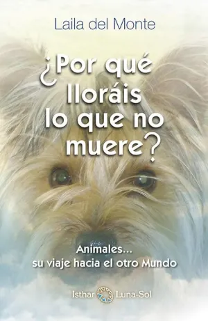 Por que Llorais lo que no Muere. isthar Luna-Sol-Ru