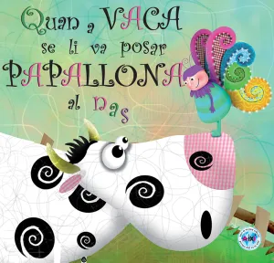 Quan a Vaca se Li Va Posar Papallona Al Nas