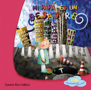 Mi Papa Es un Desastre