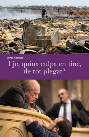 I Jo, Quina Culpa en Tinc, de Tot Plegat?