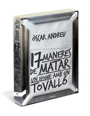 Disset Maneres de Matar un Home Amb un Tovalló