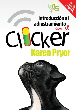 Introduccion Al Adiestramiento con el Clicker. Edi