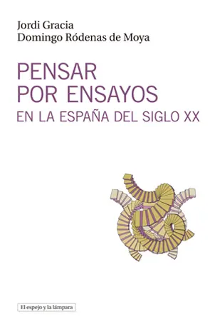 Pensar por Ensayos en la España del Siglo Xx