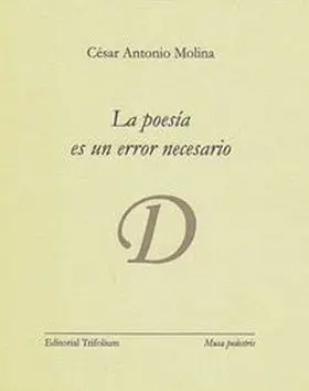 La Poesia Es un Error Necesario