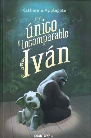 El Unico e Incomparable Ivan (Rustica)