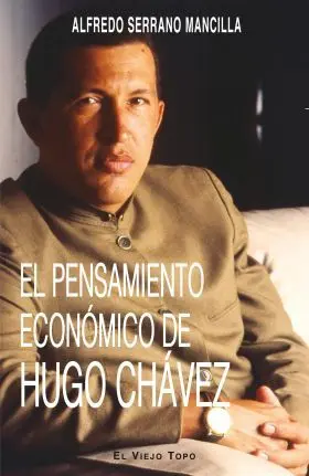 El Pensamiento Economico de Hugo Chavez.