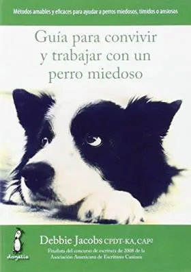 Guia para Convivir y Trabajar con un Perro Miedoso