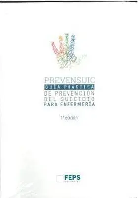 Prevensuic Enfermería. Guia Práctica de Prevención del Suicidio para Enfermería.