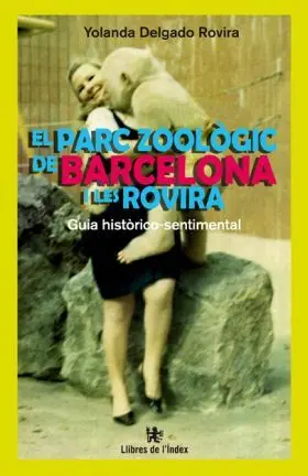 El Parc Zoologic de Barcelona I les Rovira
