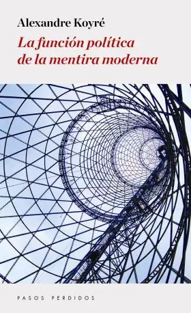 La Funcion Politica de la Mentira Moderna