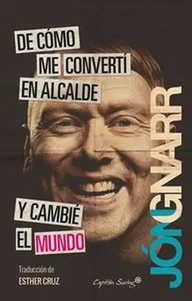 De Como me Converti en Alcalde y Cambie el Mundo