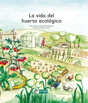 La Vida del Huerto Ecologico