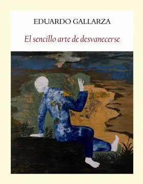 El Sencillo Arte de Desvanecerse
