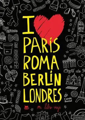 Paris Roma Berlin Londres. Mi Libro-Viaje